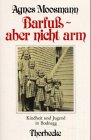 Barfuss - aber nicht arm: Kindheit und Jugend in Bodnegg von Jan Thorbecke