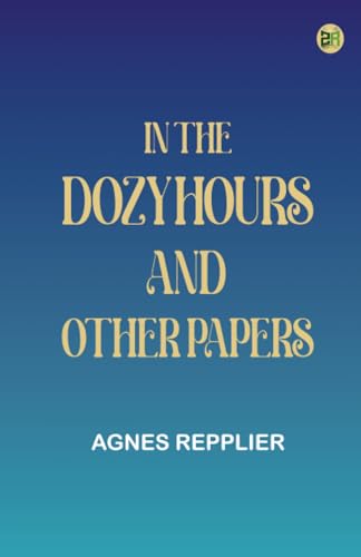 In the Dozy Hours, and Other Papers von Zinc Read
