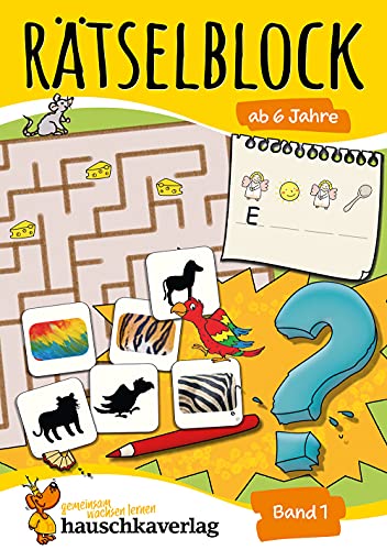 Rätselblock ab 6 Jahre - Band 1: Bunter Rätselspaß für Kinder - Labyrinth, Sudoku, Bilderrätsel, knobeln und logisches Denken fördern (Rätselbücher, Band 631) von Hauschka Verlag