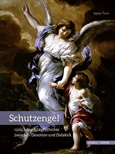 Schutzengel: 1200 Jahre Bildgeschichte zwischen Devotion und Didaktik (Studien Zur Christlichen Kunst)