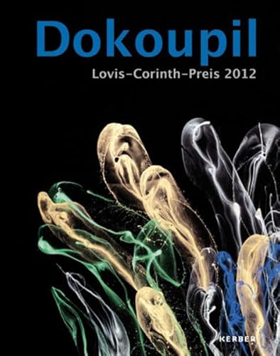 Dokoupil: Lovis-Corinth-Preis 2012 von Kerber