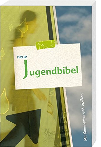 Neue Jugendbibel: Mit Kommentar und Lexikon von Verlag Katholisches Bibelwerk GmbH