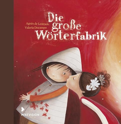 Die große Wörterfabrik - Geschenkausgabe: Poetisches Bilderbuch (Geschenkbuch) über den Wert der Liebe und der Sprache von mixtvision Medienges.mbH