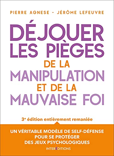 Déjouer les pièges de la manipulation et de la mauvaise foi - 3e éd. Déjouer les pièges de la manipulation et de la mauvaise foi - 3e éd. von INTEREDITIONS