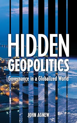 Hidden Geopolitics: Governance in a Globalized World von Rowman & Littlefield Publishers