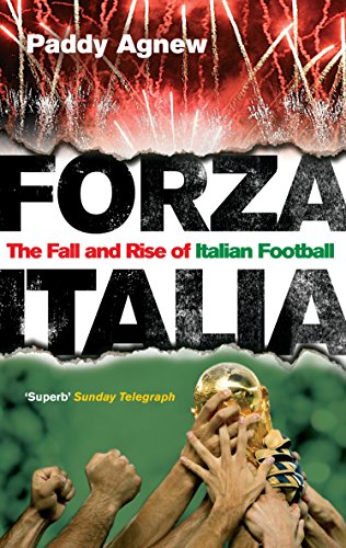 Forza Italia: The Fall and Rise of Italian Football