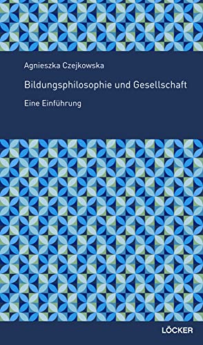 Bildungsphilosophie und Gesellschaft: Eine Einführung
