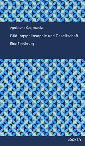 Bildungsphilosophie und Gesellschaft: Eine Einführung