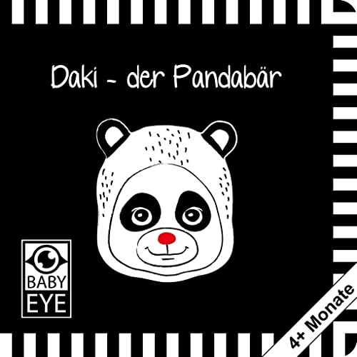 Daki – der Pandabär: Kontrastbuch für Babys · kontrastreiche Bilder angepasst an Babyaugen · Schwarz Weiß Buch für Neugeborene · Mein erstes Bilderbuch · Montessori Buch (BABY EYE SET Aki's Friends) von BABY EYE