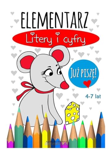 Elementarz Litery i cyfry. Już piszę 4-7 lat von Love Books