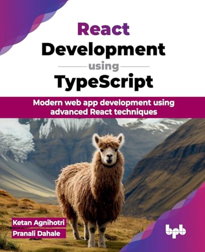 React Development using TypeScript: Modern web app development using advanced React techniques (English Edition) von BPB Publications