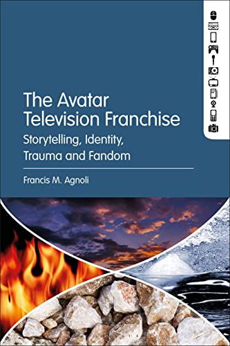 Avatar Television Franchise, The: Storytelling, Identity, Trauma, and Fandom von Bloomsbury Academic