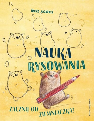 Nauka rysowania Zacznij od ziemniaczka! von Nasza Księgarnia