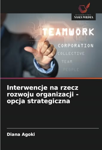 Interwencje na rzecz rozwoju organizacji - opcja strategiczna: DE von Wydawnictwo Nasza Wiedza