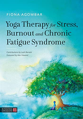 Yoga Therapy for Stress, Burnout and Chronic Fatigue Syndrome von Singing Dragon