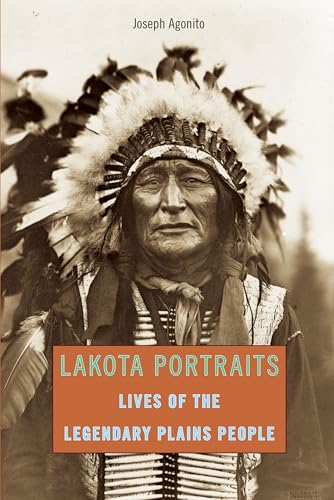 Lakota Portraits: Lives Of The Legendary Plains People von Two Dot Books