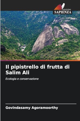 Il pipistrello di frutta di Salim Ali: Ecologia e conservazione von Edizioni Sapienza