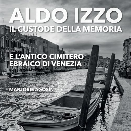 Aldo Izzo: Il custode della memoria e l'antico cimitero ebraico di Venezia