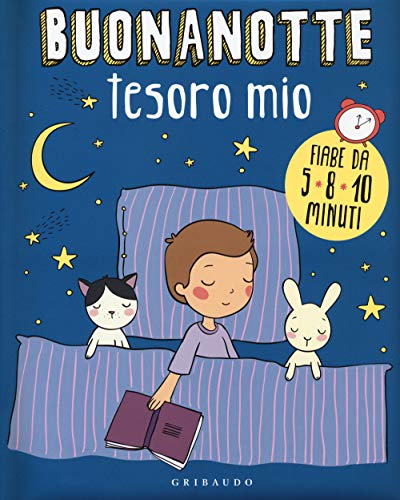 Buonanotte, tesoro mio. Ediz. a colori (Le grandi raccolte) von Gribaudo