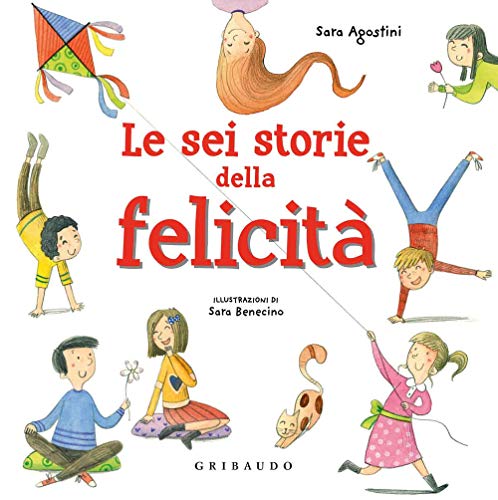 Le sei storie della felicità von Gribaudo