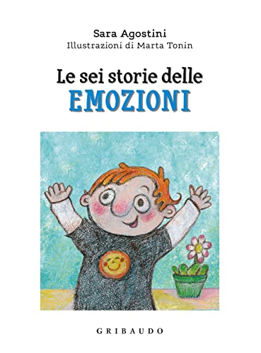 Le sei storie delle emozioni. Ediz. a colori (Facile! Leggere bene. Leggere tutti) von Gribaudo
