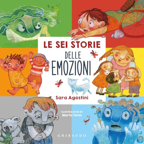 Le sei storie delle emozioni. Ediz. a colori von Gribaudo