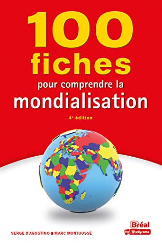 100 fiches pour comprendre la mondialisation: 4e édition