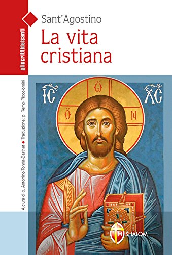 La vita cristiana (Santi, beati e vite straordinarie) von Editrice Shalom