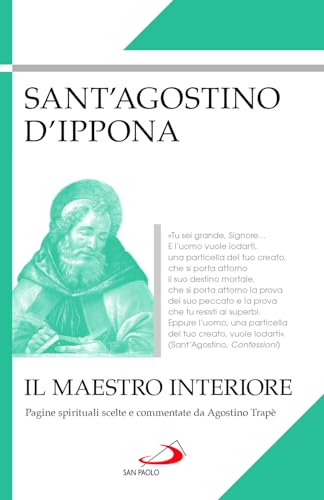 Il maestro interiore. Pagine spirituali scelte e commentate da Agostino Trapè (Classici del pensiero cristiano) von San Paolo Edizioni