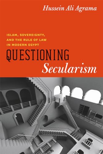 Questioning Secularism: Islam, Sovereignty, and the Rule of Law in Modern Egypt (Chicago Studies in Practices of Meaning) von University of Chicago Press