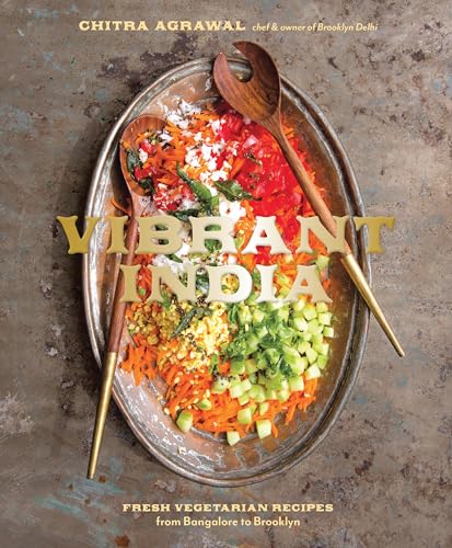Vibrant India: Fresh Vegetarian Recipes from Bangalore to Brooklyn [A Cookbook] von Ten Speed Press