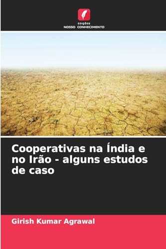 Cooperativas na Índia e no Irão - alguns estudos de caso von Edições Nosso Conhecimento