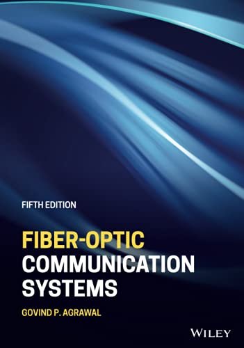 Fiber-optic Communication Systems (Wiley Series in Microwave and Optical Engineering) von Wiley