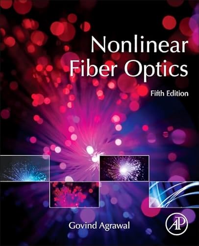 Nonlinear Fiber Optics (Optics and Photonics) von Academic Press