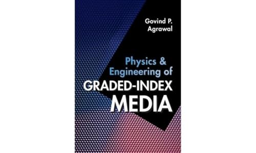 Physics and Engineering of Graded-Index Media von Cambridge University Press