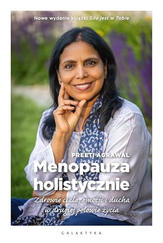 Menopauza holistycznie: Zdrowie ciała, emocji i ducha w drugiej połowie życia von Galaktyka