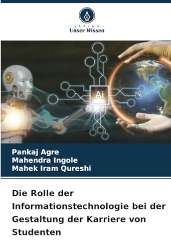 Die Rolle der Informationstechnologie bei der Gestaltung der Karriere von Studenten von Verlag Unser Wissen