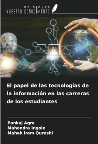 El papel de las tecnologías de la información en las carreras de los estudiantes von Ediciones Nuestro Conocimiento