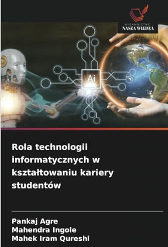 Rola technologii informatycznych w kształtowaniu kariery studentów von Wydawnictwo Nasza Wiedza