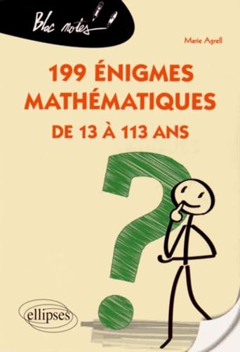 199 énigmes mathématiques de 13 à 113 ans (Bloc-notes)