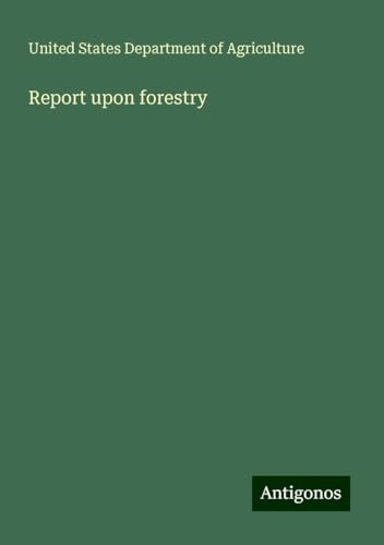 Report upon forestry von Antigonos Verlag
