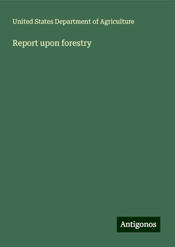 Report upon forestry von Antigonos Verlag