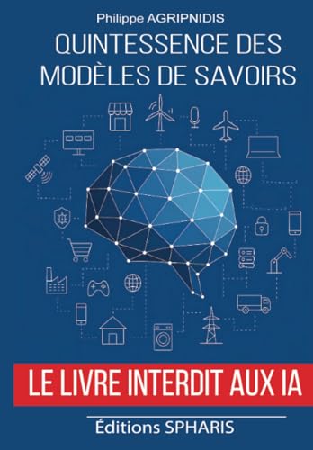 Quintessence des Modèles de Savoirs: Le livre interdit aux IA von PublishDrive
