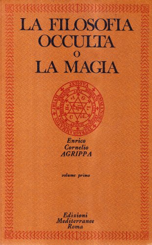 La filosofia occulta o la magia (Uncut Edition) (Classici dell'occulto) von Edizioni Mediterranee