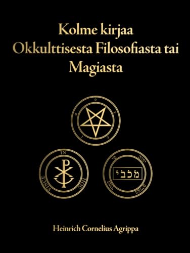 Kolme kirjaa okkulttisesta filosofiasta tai magiasta von Independently published