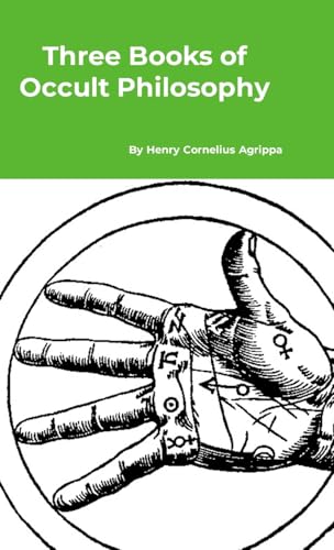 Three Books of Occult Philosophy Three Books of Occult Philosophy von A Yesterday's World Publishing