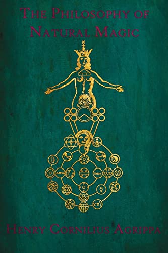 The Philosophy of Natural Magic: De occulta philosophia libri tres von CREATESPACE