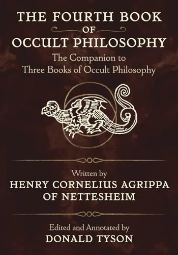 The Fourth Book of Occult Philosophy: The Companion to Three Books of Occult Philosophy