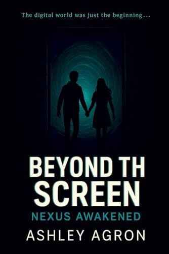 Back in the Screen: Nexus Rewired: The digital world was just the beginning... (Stuck in the Screen, Band 2) von Independently published