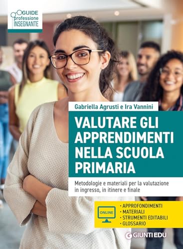 Valutare gli apprendimenti nella scuola primaria. Metodologie e materiali per la valutazione in ingresso, in itinere e finale. Con Contenuto digitale per accesso online (Guide professione insegnante) von Giunti EDU